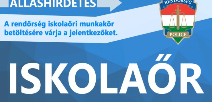 Iskolaőröket keres a rendőrség