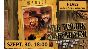 Meg tudjuk magyarázni: Lakatos László és Musimbe Dávid Dennis közös estje Hevesen