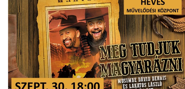 Meg tudjuk magyarázni: Lakatos László és Musimbe Dávid Dennis közös estje Hevesen