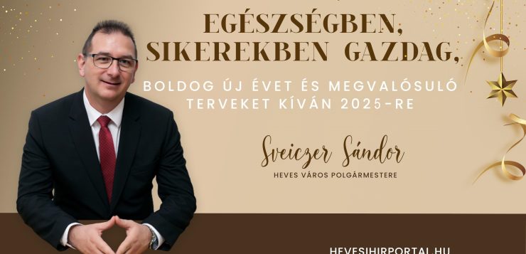 Boldog Új Évet Heves! – Sveiczer Sándor polgármester újévi üzenete
