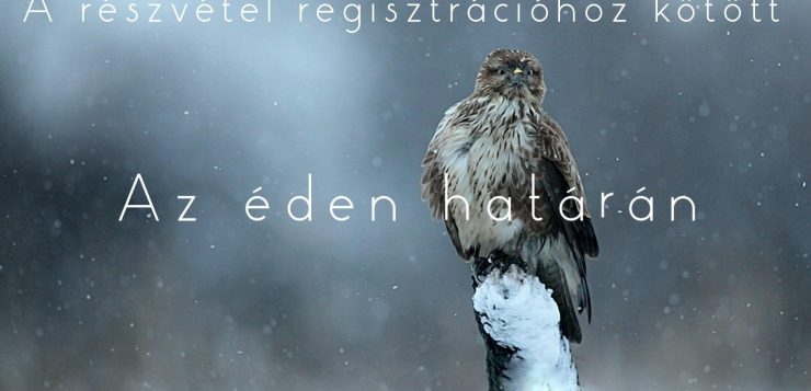 Újból bemutatásra kerül “Az éden határán”, Jakab Tibor természetfilmje