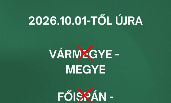 Mától ismét megyék lettek a vármegyék